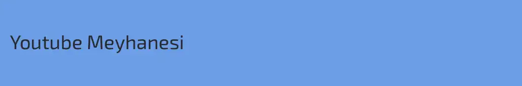 Youtube Meyhanesi